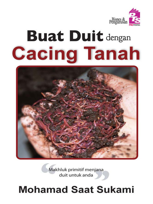 Title details for Buat Duit Dengan Cacing Tanah by Mohd Saat Sukami - Available